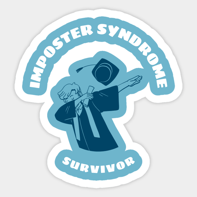 Imposter Syndrome Survivor Sticker by Chemis-Tees